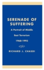 Image for Serenade of Suffering : A Portrait of Middle East Terrorism, 1968-1993