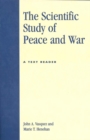 Image for The Scientific Study of Peace and War : A Text Reader