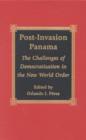 Image for Post-Invasion Panama : The Challenges of Democratization in the New World Order