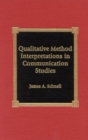 Image for Qualitative Method Interpretations in Communication Studies