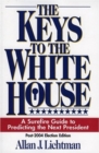Image for The Keys to the White House : A Surefire Guide to Predicting the Next President