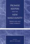 Image for Promise Keepers and the New Masculinity