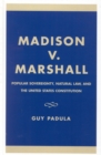 Image for Madison v. Marshall : Popular Sovereignty, Natural Law, and the United States Constitution