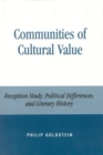 Image for Communities of Cultural Value : Reception Study, Political Differences, and Literary History