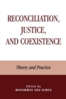 Image for Reconciliation, justice, and coexistence  : theory &amp; practice