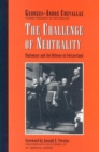 Image for The Challenge of Neutrality : Diplomacy and the Defense of Switzerland