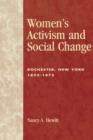Image for Women&#39;s Activism and Social Change : Rochester, New York 1822-1872