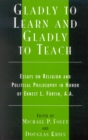 Image for Gladly to Learn and Gladly to Teach