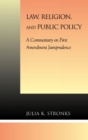 Image for Law, Religion, and Public Policy : A Commentary on First Amendment Jurisprudence