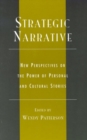 Image for Strategic Narrative : New Perspectives on the Power of Personal and Cultural Stories