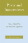 Image for Power and Transcendence : Hans J. Morgenthau and the Jewish Experience
