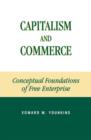 Image for Capitalism and Commerce : Conceptual Foundations of Free Enterprise