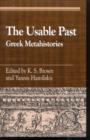 Image for The Usable Past : Greek Metahistories
