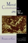 Image for Moral Constraints on War : Principles and Cases