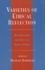 Image for Varieties of Ethical Reflection : New Directions for Ethics in a Global Context