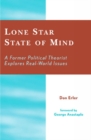 Image for Lone Star State of Mind : A Former Political Theorist Explores Real World Issues