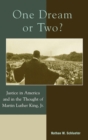 Image for One Dream or Two? : Justice in America and in the Thought of Martin Luther King Jr