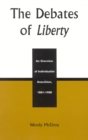 Image for The Debates of Liberty : An Overview of Individualist Anarchism, 1881-1908