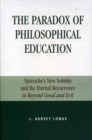 Image for The Paradox of Philosophical Education : Nietzsche&#39;s New Nobility and the Eternal Recurrence in Beyond Good and Evil