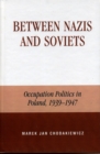 Image for Between Nazis and Soviets