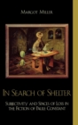 Image for In search of shelter  : subjectivity and spaces of loss in the fiction of Paule Constant