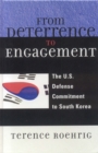 Image for From Deterrence to Engagement : The U.S. Defense Commitment to South Korea