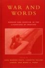 Image for War and Words : Horror and Heroism in the Literature of Warfare