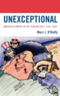 Image for Unexceptional : America&#39;s Empire in the Persian Gulf, 1941-2007