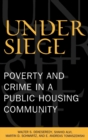 Image for Under Siege : Poverty and Crime in a Public Housing Community