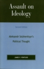 Image for Assault on Ideology : Aleksandr Solzhenitsyn&#39;s Political Thought