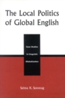 Image for The Local Politics of Global English