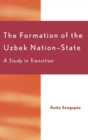 Image for The Formation of the Uzbek Nation-State