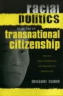 Image for Racial Politics in an Era of Transnational Citizenship : The 1996 &#39;Asian Donorgate&#39; Controversy in Perspective