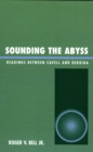 Image for Sounding the Abyss : Readings Between Cavell and Derrida