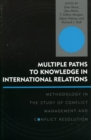 Image for Multiple Paths to Knowledge in International Relations : Methodology in the Study of Conflict Management and Conflict Resolution