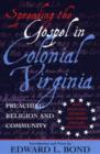 Image for Spreading the Gospel in Colonial Virginia : Preaching Religion and Community