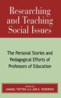 Image for Researching and Teaching Social Issues : The Personal Stories and Pedagogical Efforts of Professors of Education