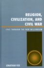 Image for Religion, Civilization, and Civil War
