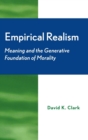 Image for Empirical realism  : meaning and the generative foundation of morality