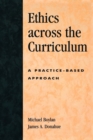 Image for Ethics across the curriculum  : a practice-based approach