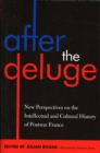 Image for After the Deluge : New Perspectives on the Intellectual and Cultural History of Postwar France