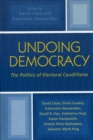 Image for Undoing Democracy : The Politics of Electoral Caudillismo