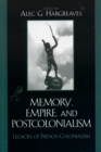 Image for Memory, empire, and postcolonialism  : legacies of French colonialism