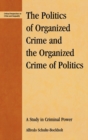 Image for The Politics of Organized Crime and the Organized Crime of Politics