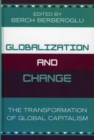 Image for Globalization and Change : The Transformation of Global Capitalism