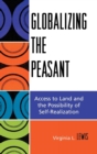 Image for Globalizing the Peasant : Access to Land and the Possibility of Self-Realization