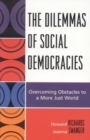 Image for The Dilemmas of Social Democracies : Overcoming Obstacles to a More Just World