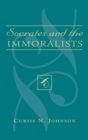 Image for Socrates and the Immoralists