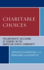 Image for Charitable Choices : Philanthropic Decisions of Donors in the American Jewish Community
