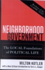 Image for Neighborhood Government : The Local Foundations of Political Life